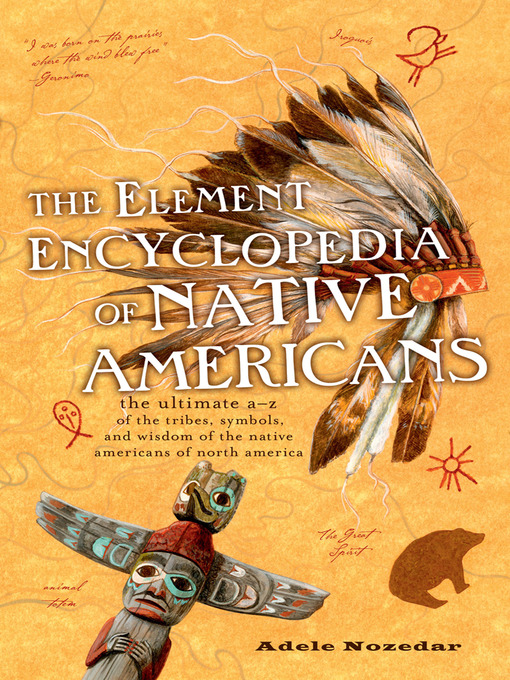 Title details for The Element Encyclopedia of Native Americans by Adele Nozedar - Available